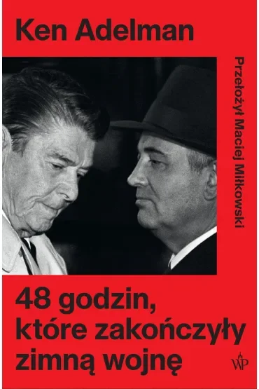 48 godzin, które zakończyły zimną wojnę