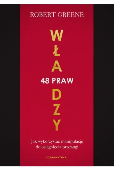 48 praw władzy. Jak wykorzystać manipulację do osiągnięcia przewagi