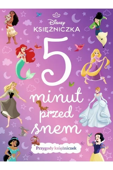 5 minut przed snem. Przygody księżniczek. Disney Księżniczka