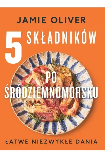 5 składników po śródziemnomorsku