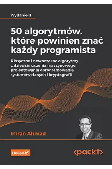 50 algorytmów, które powinien znać każdy programista. Klasyczne i nowoczesne algorytmy z dziedzin uczenia maszynowego