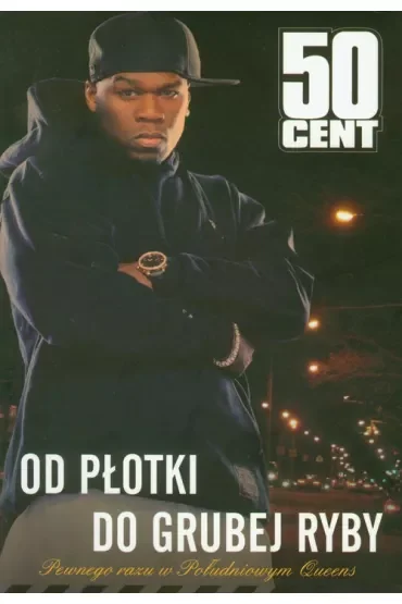 50 Cent. Od płotki do grubej ryby