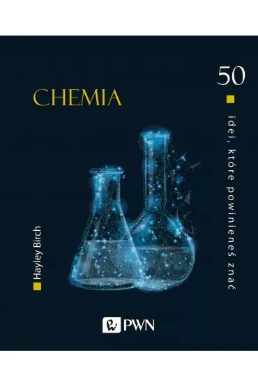 50 idei, które powinieneś znać. CHEMIA