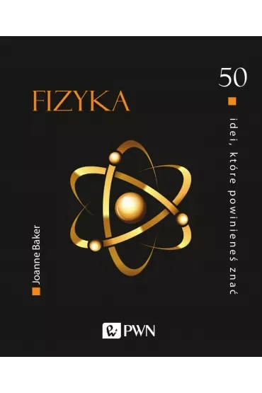 Fizyka. 50 idei, które powinieneś znać
