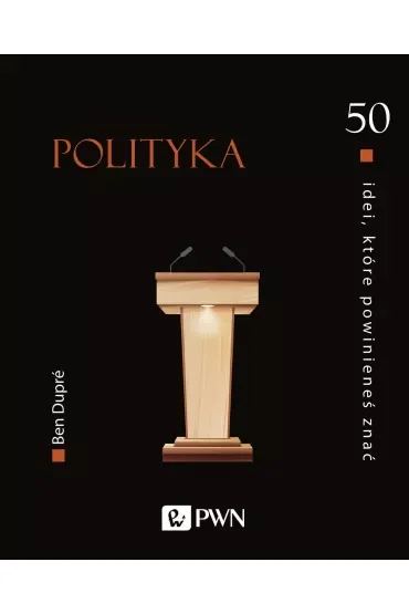 50 idei, które powinieneś znać. Polityka