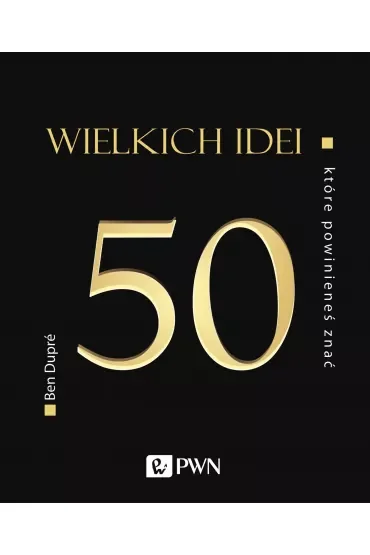 50 wielkich idei, które powinieneś znać