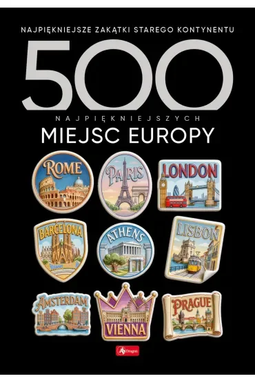 500 najpiękniejszych miejsc Europy. 500 najpiękniejszych…