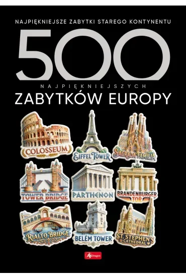 500 najpiękniejszych zabytków Europy. 500 najpiękniejszych….