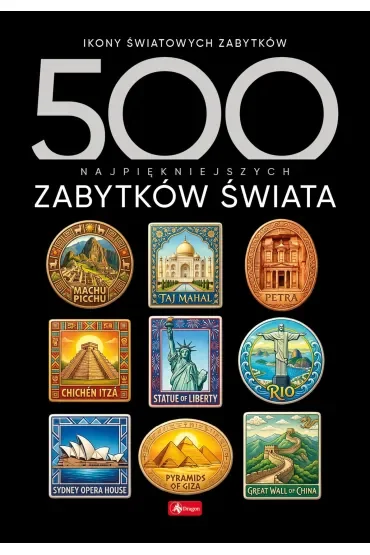 500 najpiękniejszych zabytków świata. 500 najpiękniejszych….
