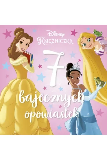 7 bajecznych opowiastek. Disney Księżniczka