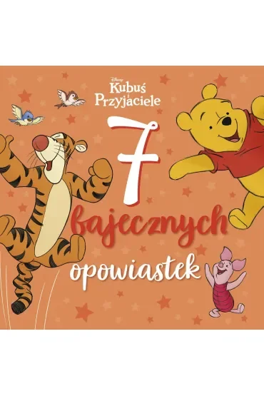 7 bajecznych opowiastek. Disney Kubuś i Przyjaciele