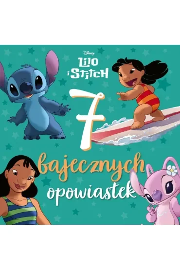 7 bajecznych opowiastek. Disney Lilo i Stitch