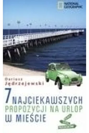7 najciekawszych propozycji na urlop w mieście. * *