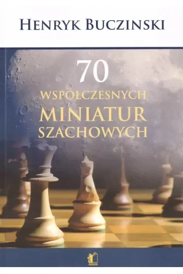 70 współczesnych miniatur szachowych
