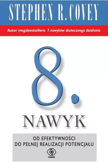 8. Nawyk. Od efektywności do pełnej realizacji potencjału
