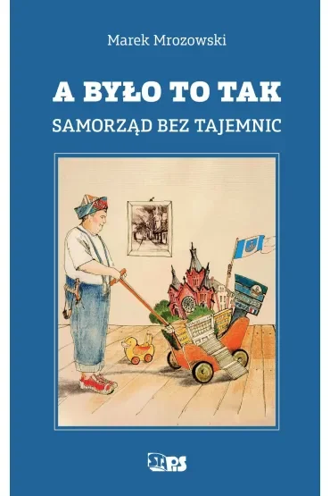 A było to tak. Samorząd bez tajemnic