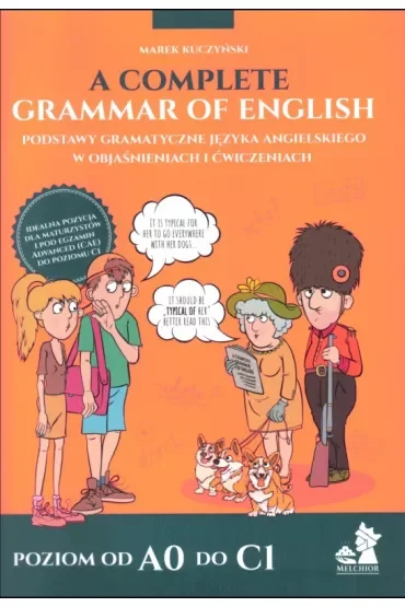 A Complete Grammar of English – Podstawy gramatyczne języka angielskiego w objaśnieniach i ćwiczeniach.