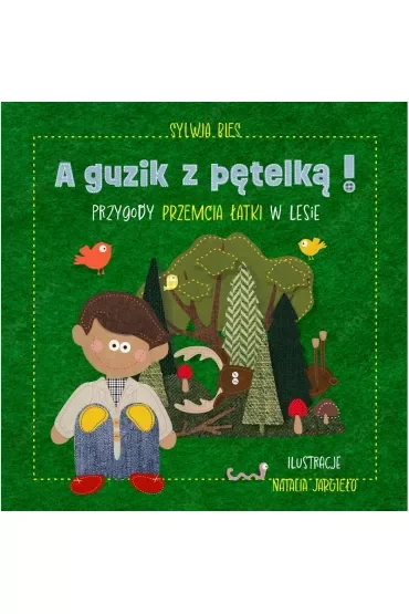 A guzik z pętelką Przygody Przemcia Łatki w lesie