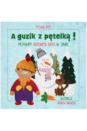 A guzik z pętelką! Przygody Przemcia Łatki w zimie