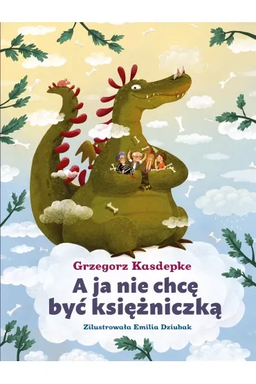 A ja nie chcę być księżniczką