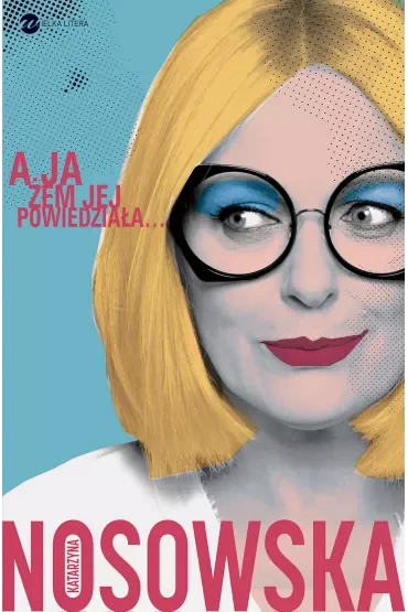 A ja żem jej powiedziała...