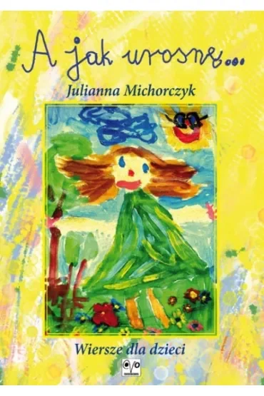 A jak urosnę...