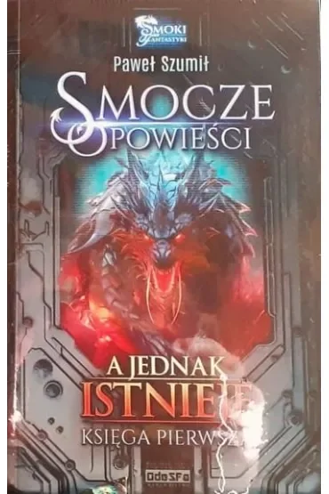 A jednak istnieję. Smocze Opowieści. Tom 1