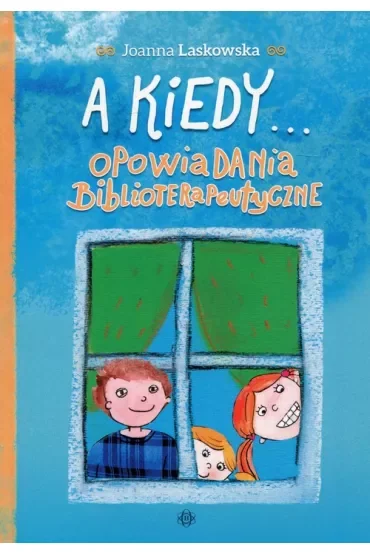A kiedy...Opowiadania biblioterapeutyczne