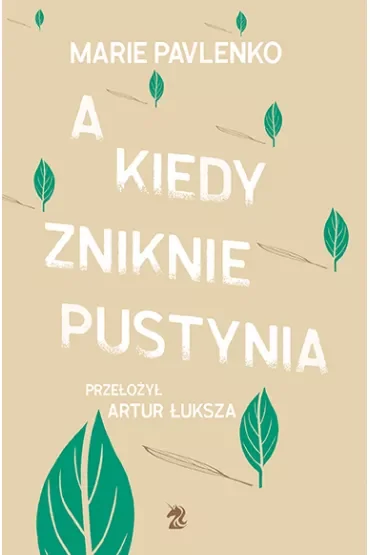 A kiedy zniknie pustynia