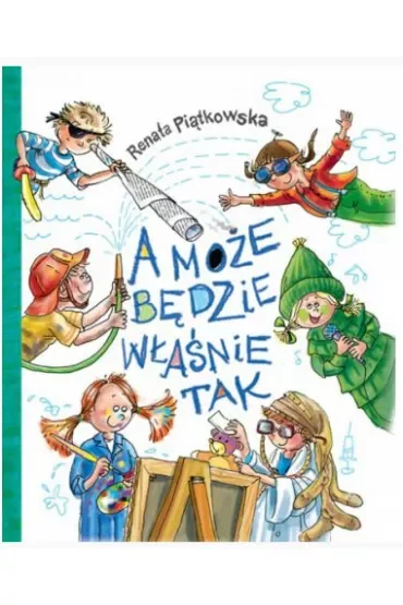 A może będzie właśnie tak
