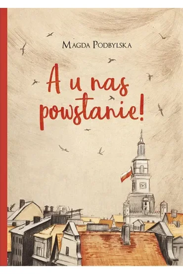 A u nas powstanie!