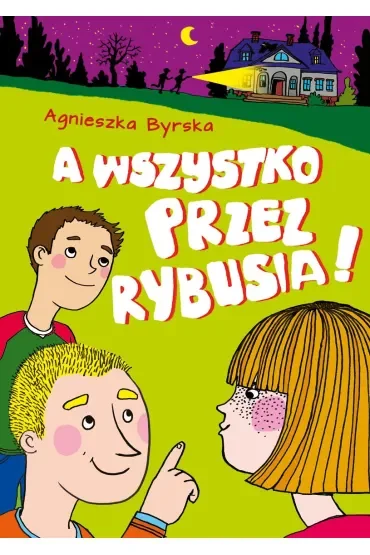 A wszystko przez Rybusia!