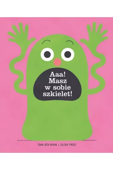 Aaa! Masz w sobie szkielet!