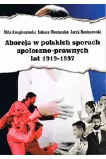 Aborcja w polskich sporach społeczno-prawnych lat 1919-1997