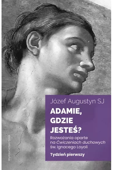 Adamie, gdzie jesteś? Tydzień pierwszy
