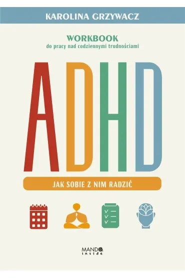 ADHD. Jak sobie z nim radzić