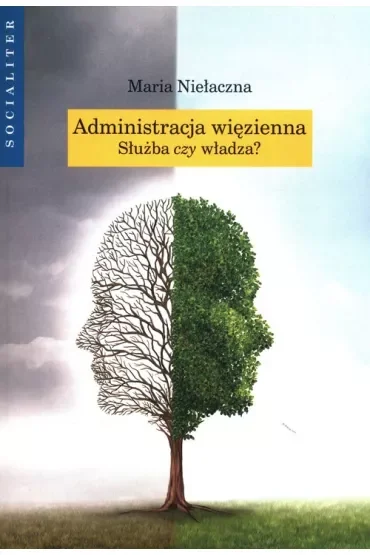 Administracja więzienna. Służba czy władza?