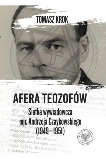 Afera teozofów. Siatka wywiadowcza...