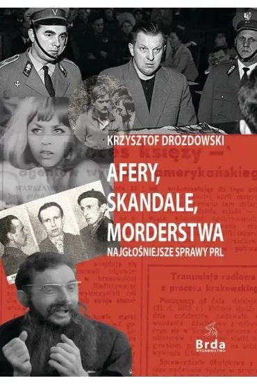 Afery, skandale, morderstwa. Najgłośniejsze sprawy PRL