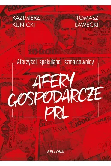 Aferzyści, spekulanci, szmalcownicy. Afery gospodarcze PRL