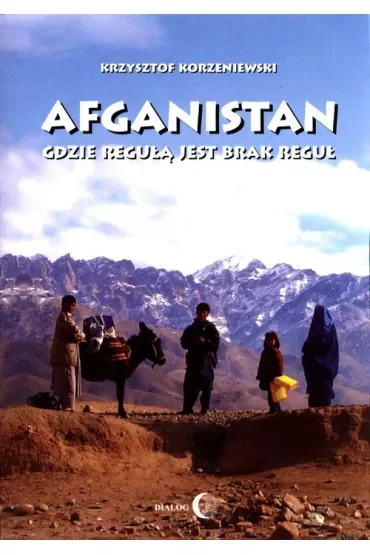Afganistan gdzie regułą jest brak reguł
