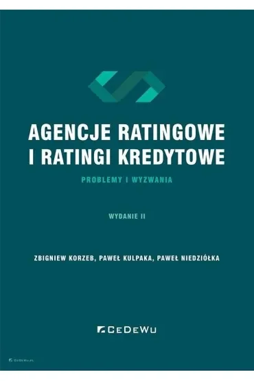 Agencje ratingowe oraz ratingi kredytowe – problemy i wyzwania