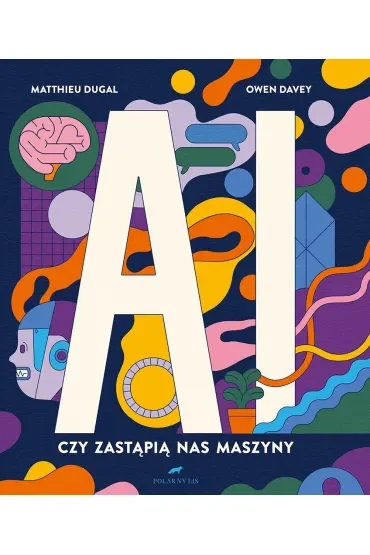 AI. Czy zastapią nas maszyny