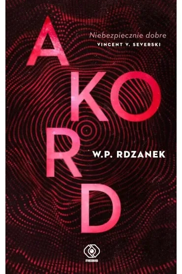 Akord. Trylogia AI-gent. Mroczne kody. Tom 2