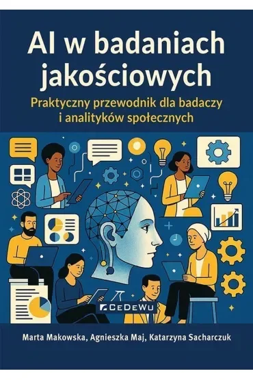 AI w badaniach jakościowych. Praktyczny przewodnik dla badaczy i analityków społecznych