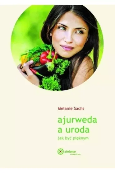 Ajurweda a uroda Jak być pięknym