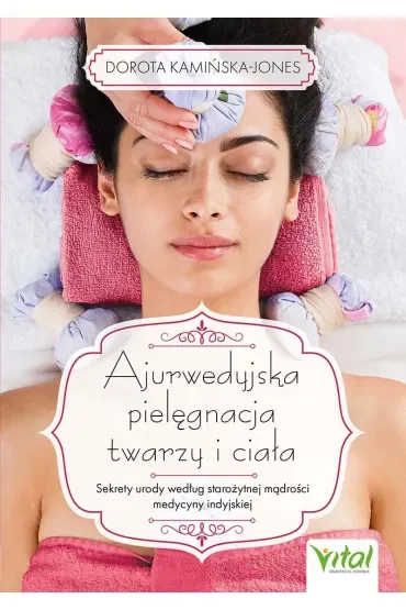 Ajurwedyjska pielęgnacja twarzy i ciała
