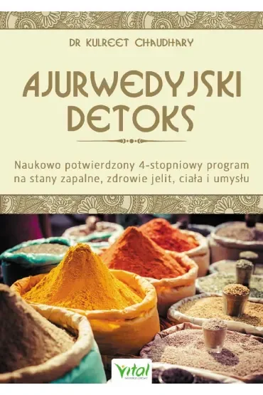 Ajurwedyjski detoks. Naukowo potwierdzony 4-stopniowy program na stany zapalne, zdrowie jelit, ciała i umysłu