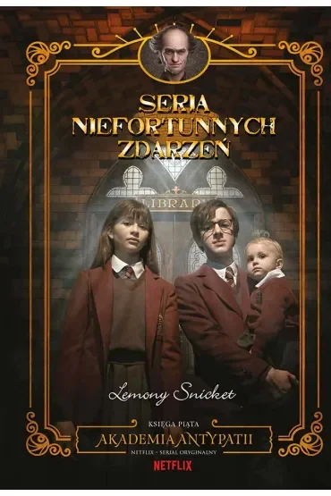 Akademia antypatii. Seria niefortunnych zdarzeń. Tom 5