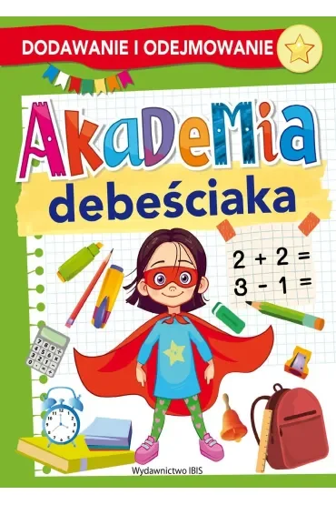 Akademia debeściaka. Dodawanie i odejmowanie